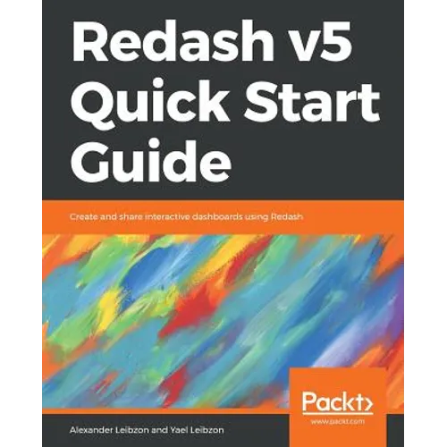 Redash v5 Quick Start Guide - Paperback
