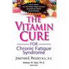 The Vitamin Cure for Chronic Fatigue Syndrome: How to Prevent and Treat Chronic Fatigue Syndrome Using Safe and Effective Natural Therapies - Paperback