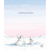 Little Polar Bear and the Brave Little Hare - Hardcover