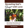 Revealing God's Design with Love: What Scripture Tells Christians about Homosexuality and Gender Change - Paperback