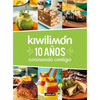 Kiwilimón. 10 Años Cocinando Contigo / Kiwilimón. 10 Years of Cooking with You - Hardcover