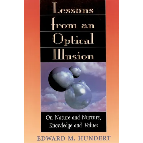Lessons from an Optical Illusion: On Nature and Nurture, Knowledge and Values - Paperback