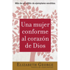 Una Mujer Conforme Al Corazón de Dios Sabiduría Práctica Para La Mujer (Spanish Edition) - Paperback