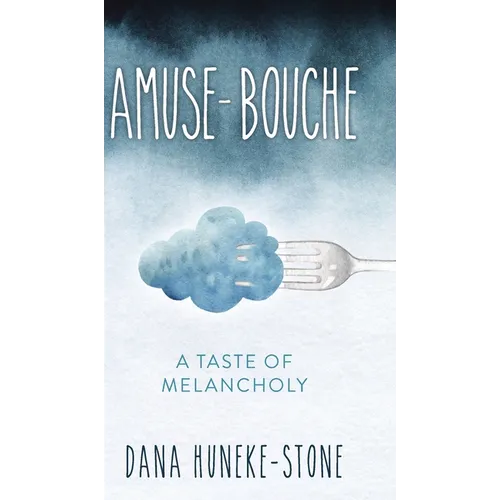 Amuse-bouche: A Taste of Melancholy - Hardcover