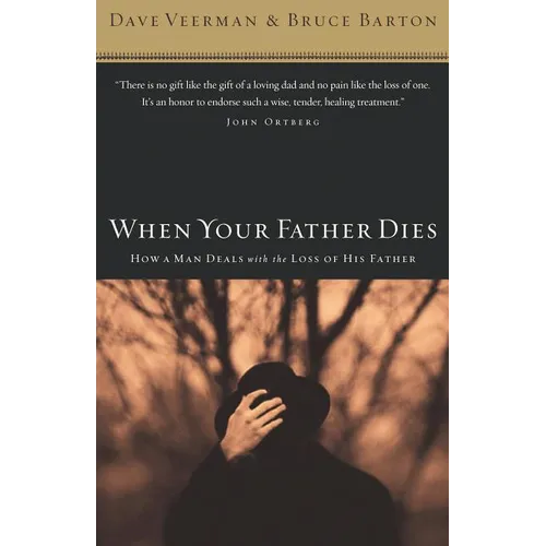 The When Your Father Dies: How a Man Deals with the Loss of His Father - Paperback
