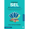 Everyday SEL in Middle School: Integrating Social Emotional Learning and Mindfulness Into Your Classroom - Paperback