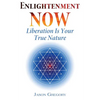Enlightenment Now: Liberation Is Your True Nature - Paperback