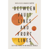 Between Fault Lines and Front Lines: Shifting Power in an Unequal World - Hardcover