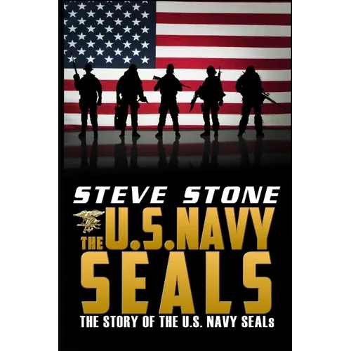 The U.S. Navy SEALs: The story of the U.S. Navy SEALs - Paperback