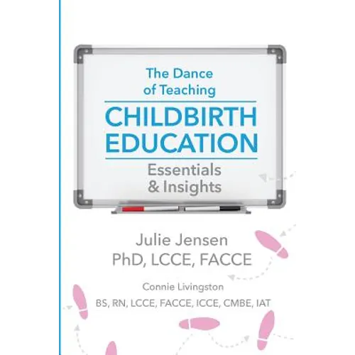 The Dance of Teaching Childbirth Education: Essentials and Insights - Paperback
