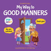 My Way to Good Manners: Kids Book about Manners, Etiquette and Behavior that Teaches Children Social Skills, Respect and Kindness, Ages 3 to 10 - Paperback