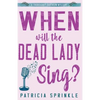 When Will the Dead Lady Sing - Paperback