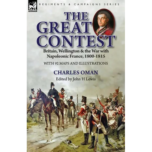 The Great Contest: Britain, Wellington & the War with Napoleonic France, 1800-1815 - Paperback