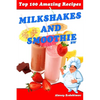 Top 100 Amazing Recipes Milkshakes and Smoothie BW - Paperback