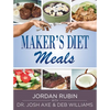 Maker's Diet Meals: Biblically-Inspired Delicious and Nutritious Recipes for the Entire Family - Paperback