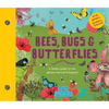 Bees, Bugs, and Butterflies: A Family Guide to Our Garden Heroes and Helpers - Hardcover