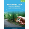 Navigating Your Finances God's Way: A Workshop to Guide You to Better Manage Your Finances - Paperback