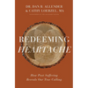 Redeeming Heartache: How Past Suffering Reveals Our True Calling - Hardcover