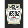Christian Funny Gift Catch Up With Jesus T Catch Jesus: Do you know people who love Jesus? Would you like a t that showed your support for Jesus? Then - Paperback