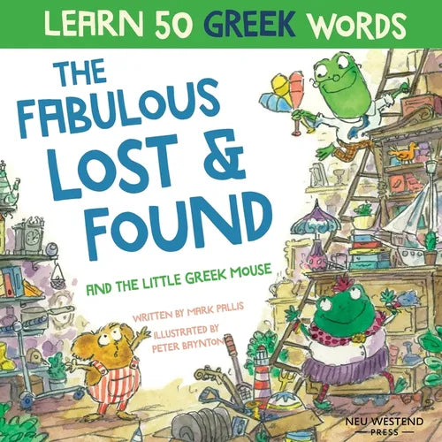 The Fabulous Lost & Found and the little Greek mouse: Laugh as you learn 50 greek words with this bilingual English Greek book for kids - Paperback