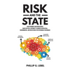 Risk and the State: How Economics and Neuroscience Shape Political Legitimacy to Address Geopolitical, Environmental, and Health Risks for Sustainable - Paperback