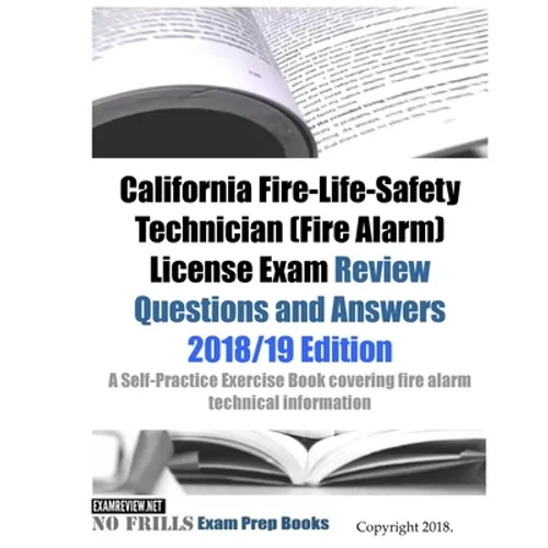 California Fire-Life-Safety Technician (Fire Alarm) License Exam Review Questions and Answers: A Self-Practice Exercise Book covering fire alarm techn - Paperback