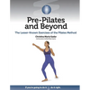 Pre-Pilates and Beyond: The Lesser-Known Exercises of the Pilates Method - Paperback