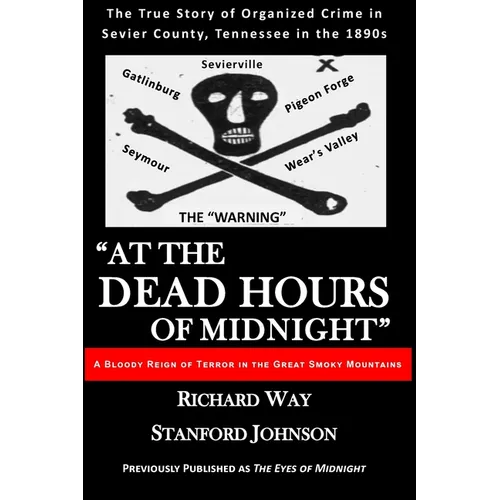 At the Dead Hours of Midnight: A Bloody Reign of Terror in the Great Smoky Mountains - Paperback
