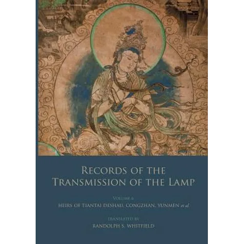 Records of the Transmission of the Lamp: Volume 6 (Books 22-26) Heirs of Tiantai Deshao, Congzhan, Yunmen et al. - Paperback