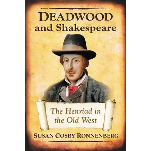 Deadwood and Shakespeare: The Henriad in the Old West - Paperback