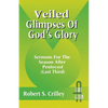 Veiled Glimpses of God's Glory: Sermons for the Season After Pentecost (Last Third): First Lesson: Cycle a - Paperback