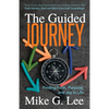 The Guided Journey: Finding Faith, Purpose, and Joy in Life - Paperback