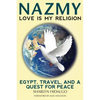 Nazmy - Love Is My Religion: Egypt, Travel, and a Quest for Peace - Paperback