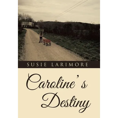 Caroline' s Destiny - Hardcover