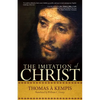 The Imitation of Christ: A Timeless Classic for Contemporary Readers - Paperback