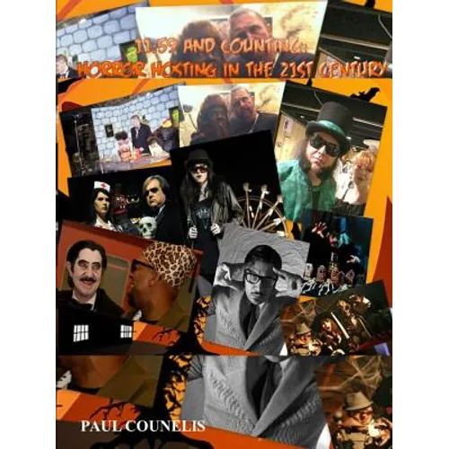 11: 59 and Counting: Horror Hosting in the 21st Century - Paperback