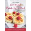 This Is Such a Wonderful Raspberry Cookbook for Many Reasons: Fresh Raspberries Will Be Used, Yummy Raspberry Dessert Will Be Made, and Many Other Rec - Paperback