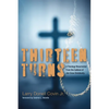 Thirteen Turns: A Theology Resurrected from the Gallows of Jim Crow Christianity - Hardcover