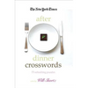 The New York Times After Dinner Crosswords: 75 Refreshing Puzzles - Paperback