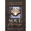 Soul Pilgrimage: Knowing God in Everyday Life - Paperback