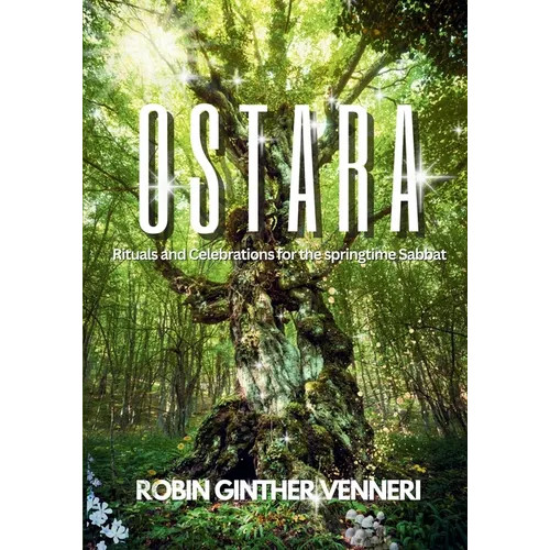 Ostara Guide: Rituals and Celebrations for the Springtime Sabbat - Paperback