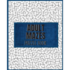 Adult Mazes Puzzle Book: 90 Difficult Puzzles: Giant Maze Book Puzzlers for Adults, Hours of Fun, Stress Relief and Relaxation - Paperback