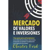 Mercado de Valores e Inversiones: Inversión en acciones e información del trading para principiantes: ideal para los inversores y traders por primera - Paperback