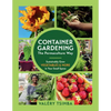 Container Gardening - The Permaculture Way: Sustainably Grow Vegetables and More in Your Small Space - Paperback