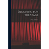 Designing for the Stage - Paperback