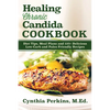 Healing Chronic Candida Cookbook: Diet Tips, Meal Plans, and 125] Delicious Low-Carb and Paleo-Friendly Recipes - Paperback