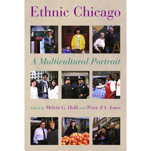 Ethnic Chicago: A Multicultural Portrait - Paperback