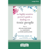 The Highly Sensitive Person's Guide to Dealing with Toxic People: How to Reclaim Your Power from Narcissists and Other Manipulators [Standard Large Pr - Paperback