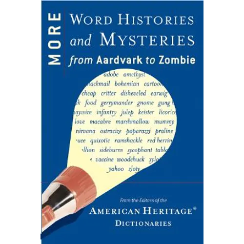 More Word Histories and Mysteries: From Aardvark to Zombie - Paperback