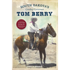 South Dakota's Cowboy Governor Tom Berry: Leadership During the Depression - Paperback